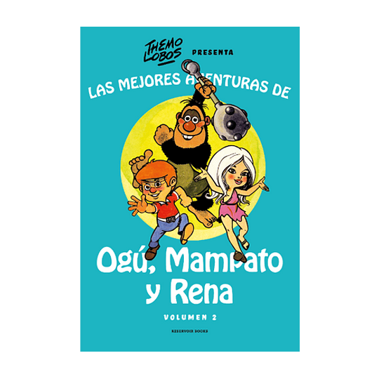 Las Mejores Aventuras De Ogú, Mampato Y Rena Vol. 2