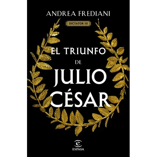El Triunfo De Julio César (Serie Dictator 3)