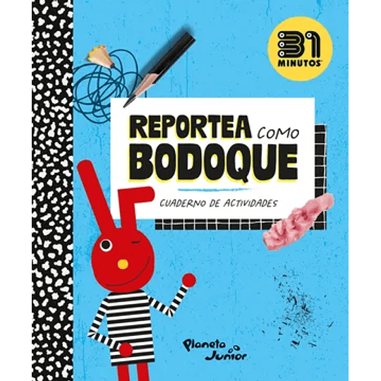 31 Minutos - Reportea Como Bodoque Cuaderno De Actividades