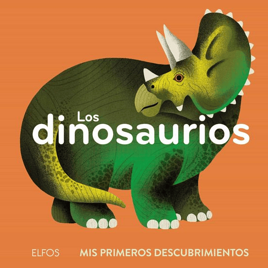 Mis Primeros Descubrimientos Los Dinosaurios