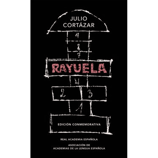 Rayuela (Edicion Conmemorativa Rae)
