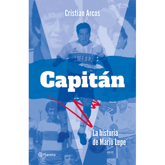 Capitan: La Historia De Mario Lepe