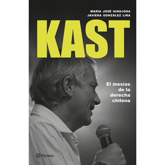 Kast El Mesias De La Derecha Chilena