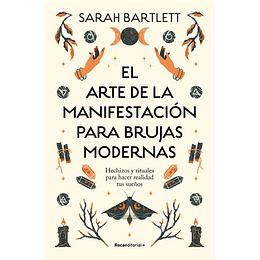 El Arte De La Manifestacion Para Brujas Modernas