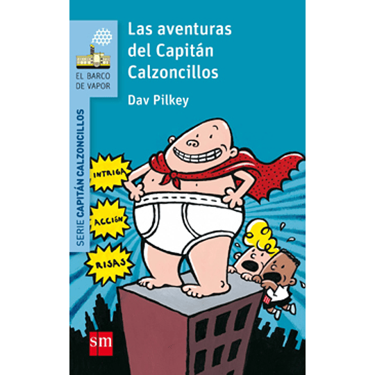 Las Aventuras Del Capitan Calzoncillos