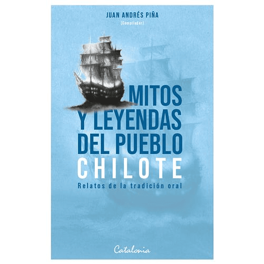 Mitos Y Leyendas Del Pueblo Chilote