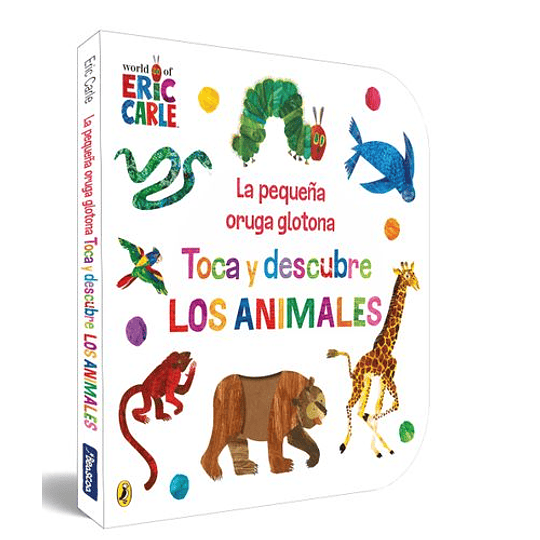 La Pequeña Oruga Glotona. Toca Y Descubre Los Animales