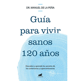 Guia Para Vivir Sanos 120 Años  