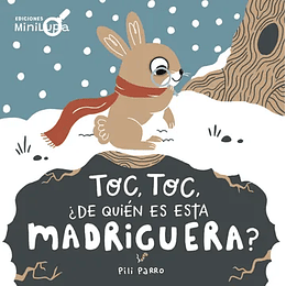 Toc, Toc ¿De Quien Es Esta Madriguera?