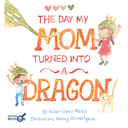 They Day My Mom Turned Into A Dragon 