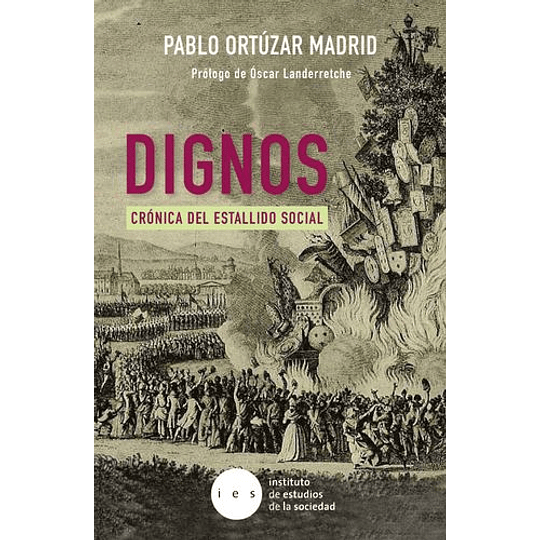 Dignos Cronica Del Estallido Social