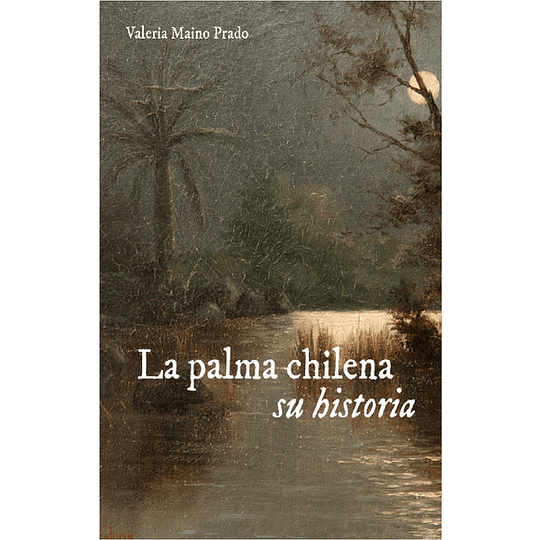 La Palma Chilena Su Historia
