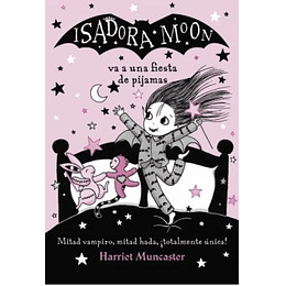 Isadora Moon 08 - Va A Una Fiesta De Pijamas
