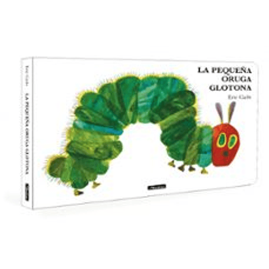 La Pequeña Oruga Glotona (Coleccion Eric Carle)