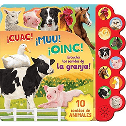 Cuac!  Muu!  Oinc! ¡Escucha Los Sonidos De La Granja!
