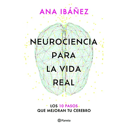 Neurociencia Para La Vida Real