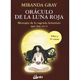 Oraculo De La Luna Roja: Mensajes De Lo Sagrado Femenino Que Hay En Ti (Taller De La Hechicera)