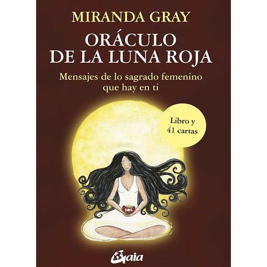 Oraculo De La Luna Roja: Mensajes De Lo Sagrado Femenino Que Hay En Ti (Taller De La Hechicera)
