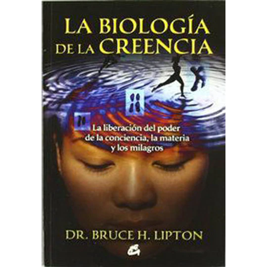 La Biologia De La Creencia