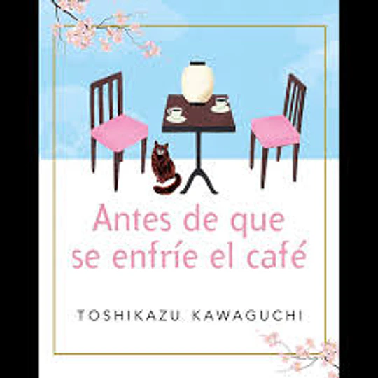 Antes De Que Se Enfrie El Cafe