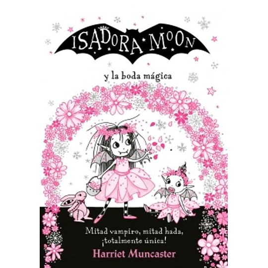 Isadora Moon Grandes Historias 3 - Y La Boda Magica