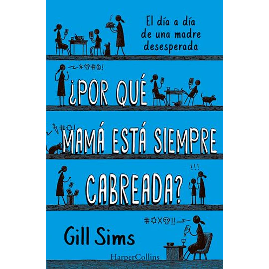 Por Que Mama Esta Siempre Cabreada?