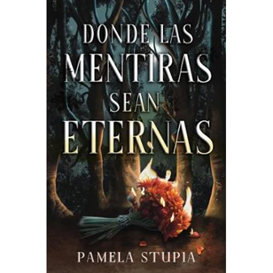 Donde Las Mentiras Sean Eternas