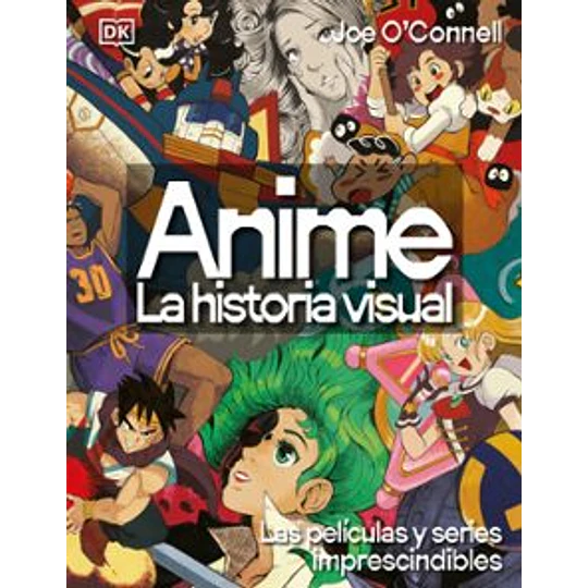Anime. La Historia Visual