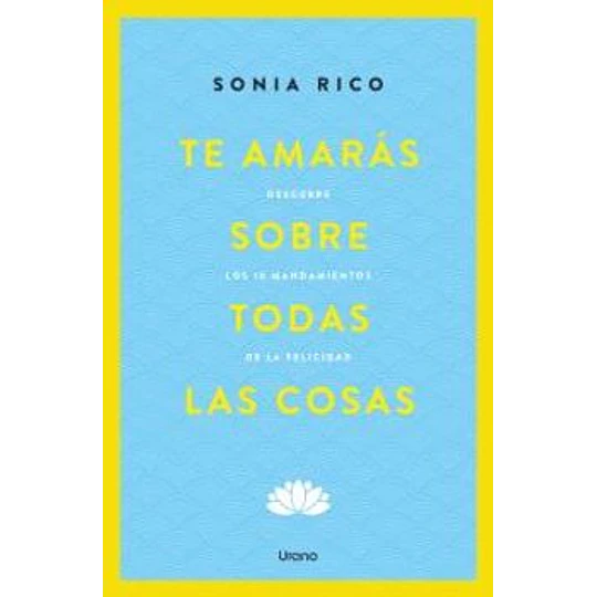 Te Amaras Sobre Todas Las Cosas