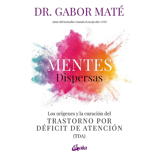 Mentes Dispersas - Los Origenes Y La Curacion Del Trastorno Por Deficit De Atencion