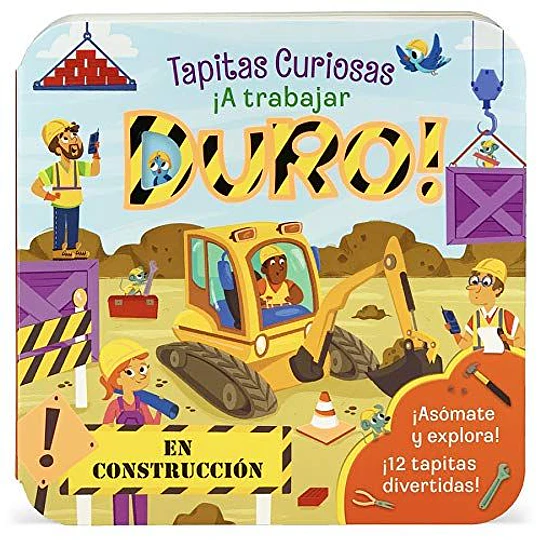 A Trabajar Duro (Tapitas Curiosas)