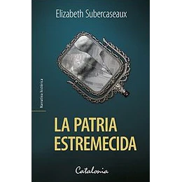 La Patria Estremecida (Patria De Cristal 2)