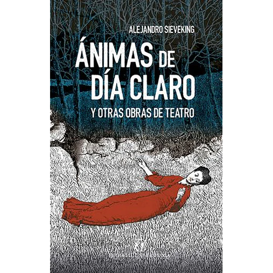 Animas De Dia Claro Y Otras Obras De Teatro