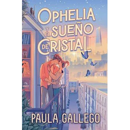 Ophelia Y El Sueño De Cristal
