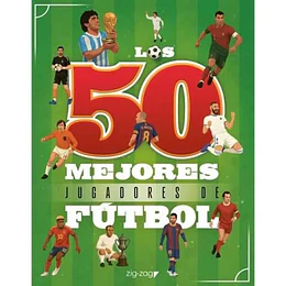 Los 50 Mejores Jugadores De Futbol
