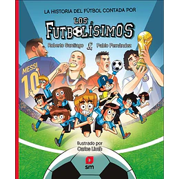 La Historia Del Futbol Contada Por Los Futbolisimos