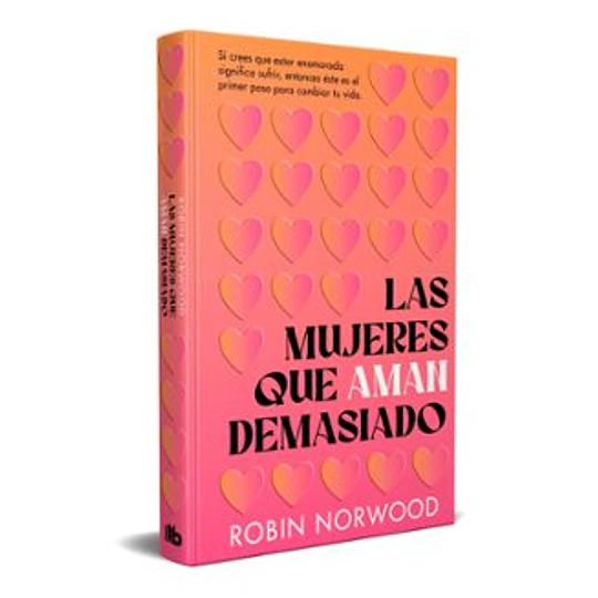 Las Mujeres Que Aman Demasiado