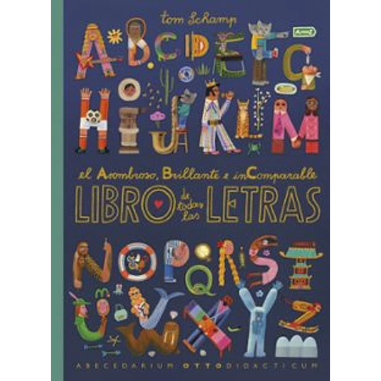 El Asombroso, Brillante E Incomparable Libro De Todas Las Letras