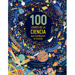 100 Logros De La Ciencia Que Cambiaron El Mundo
