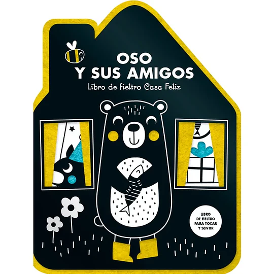 Oso Y Sus Amigos. Libro De Fieltro Casa Feliz