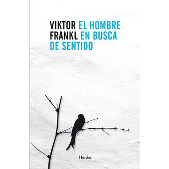 El Hombre En Busca De Sentido