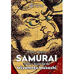 Samurai: La Vida Y Leyenda De Miyamoto Musashi