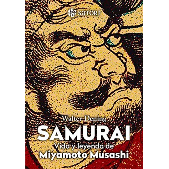 Samurai: La Vida Y Leyenda De Miyamoto Musashi