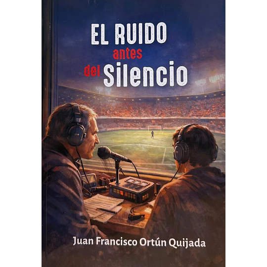 El Ruido Antes Del Silencio