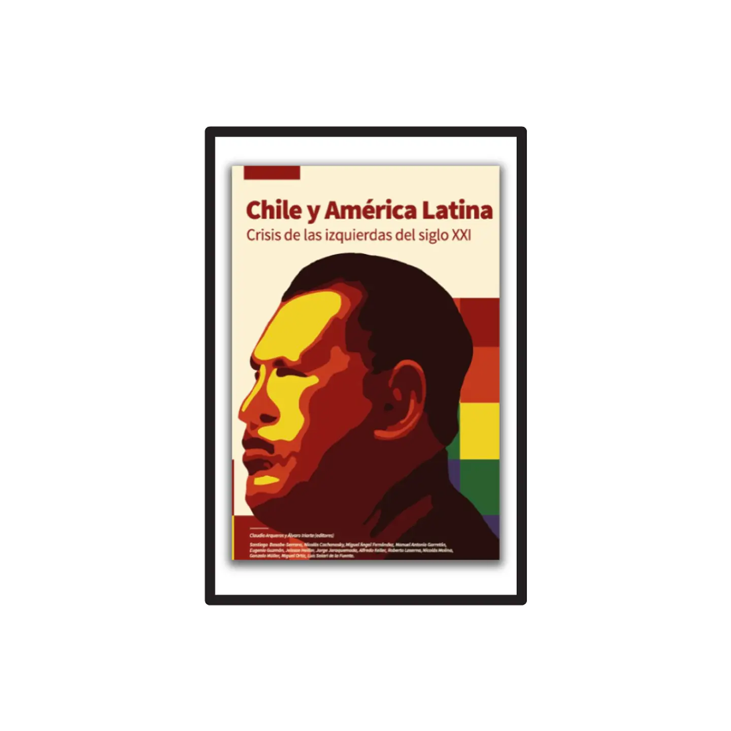CHILE Y AMÉRICA LATINA: CRISIS DE LAS IZQUIERDAS DEL SIGLO XXI (TAPA BLANDA) 1