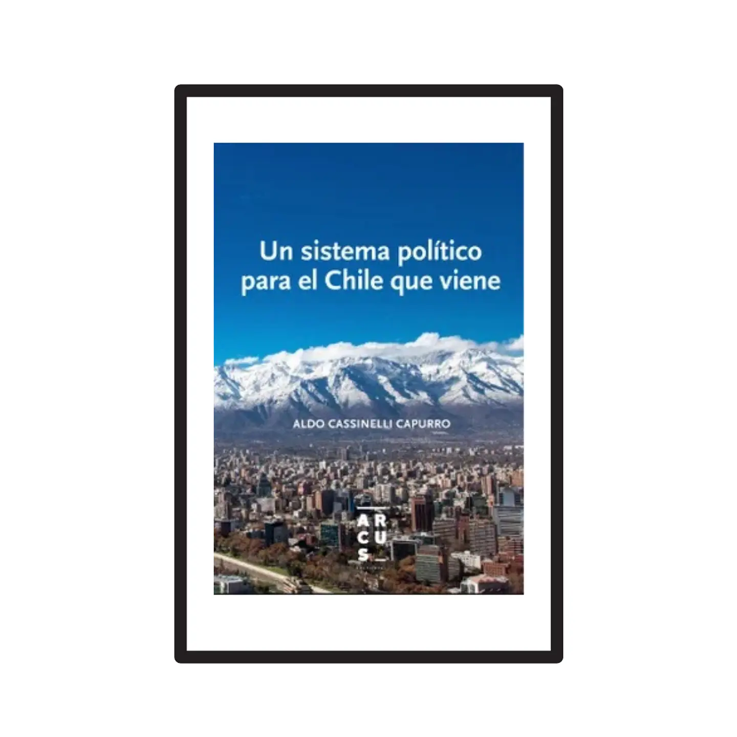 UN SISTEMA POLÍTICO PARA EL CHILE QUE VIENE 1