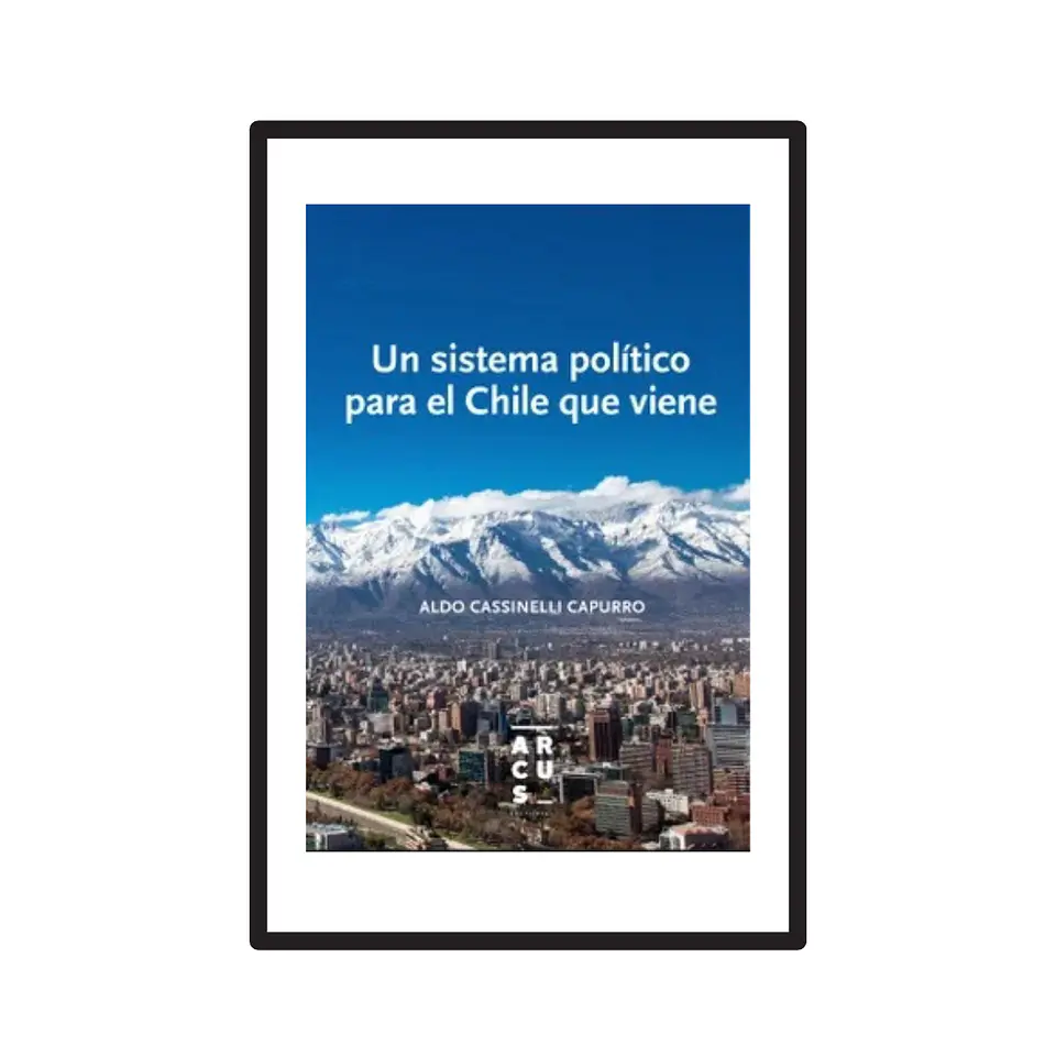 UN SISTEMA POLÍTICO PARA EL CHILE QUE VIENE 1