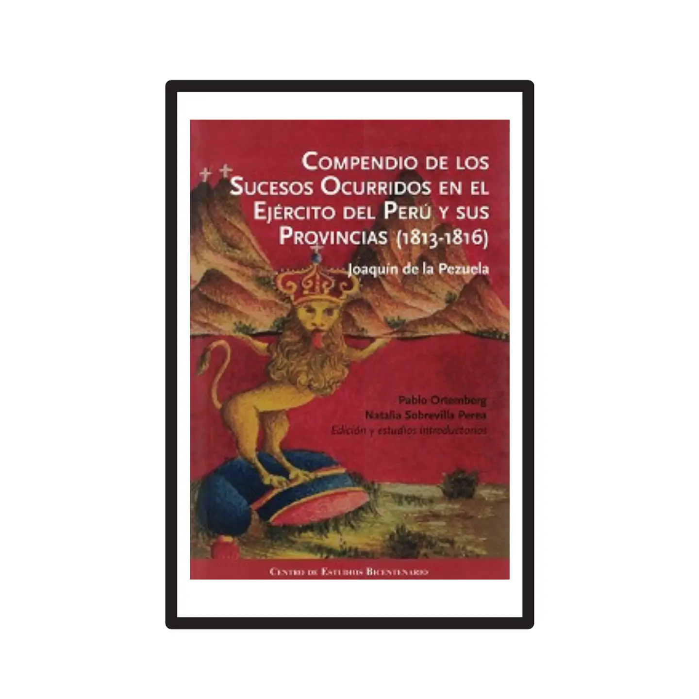 COMPENDIO DE LOS SUCESOS OCURRIDOS EN EL ÉJERCITO DEL PERÚ Y SUS PROVINCIAS 1