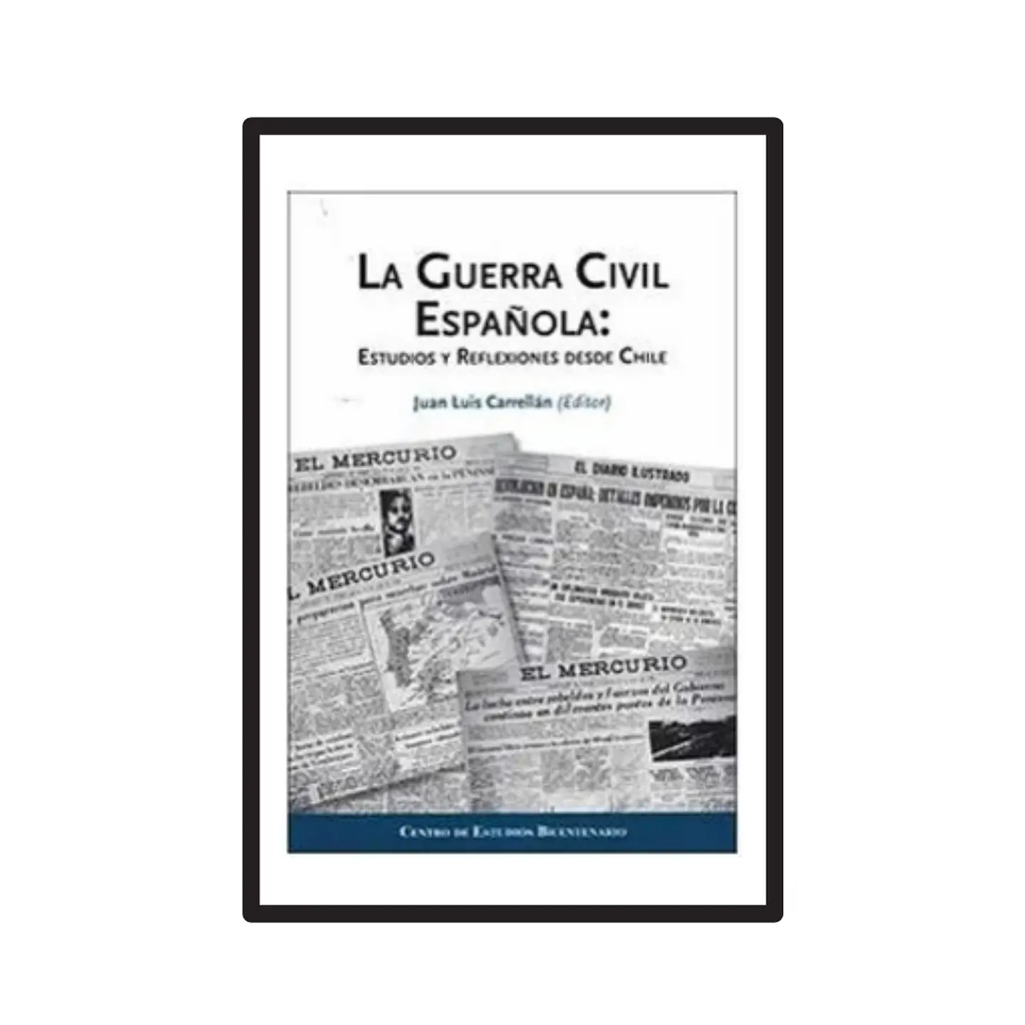 LA GUERRA CIVIL ESPAÑOLA. ESTUDIOS Y REFLEXIONES SOBRE CHILE. 1