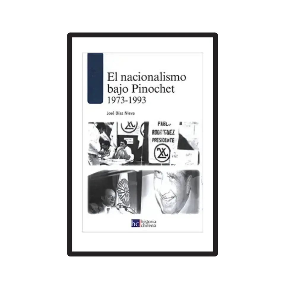 EL NACIONALISMO BAJO PINOCHET 1973-1993. 1
